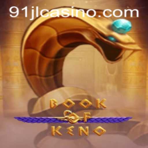 Exploring BookOfKeno: A Comprehensive Guide to the Popular 91JL Casino Game