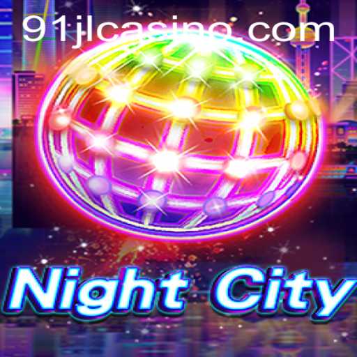 Exploring NightCity: The Thrilling World of 91JL Casino